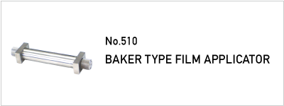 No.510 BAKER TYPE FILM APPLICATOR