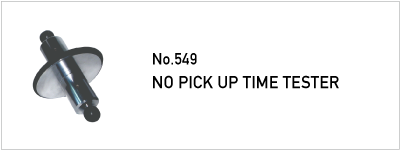 No.549 NO PICK UP TIME TESTER